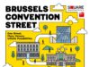 Brussels Convention Street: Neues Kongressquartier verbindet Kultur, Meetings und Nachhaltigkeit
